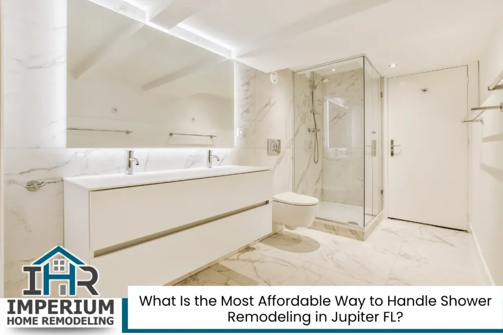 What Is the Most Affordable Way to Handle Shower Remodeling in Jupiter FL?